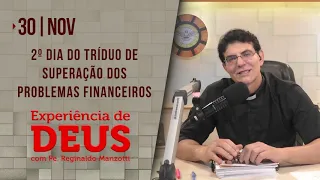 Experiência de Deus | 30-11-2021 | 2º Dia do Tríduo de Superação dos Problemas Financeiros