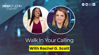 Walk In Your Calling with Rachel G. Scott