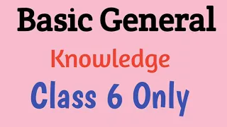 Basic General Knowledge || class 6 only || general knowledge in english by GK Teach