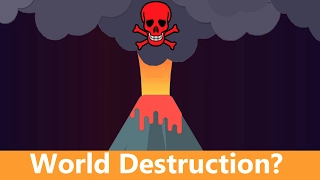 Can a Volcano Destroy the World?