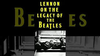 John Lennon: On The legacy Of The Beatles #shorts #shortsfeed #short