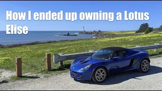 Buying a Lotus Elise was one of the best decisions I've ever made!