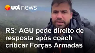 AGU pede direito de resposta após Pablo Marçal criticar Forças Armadas no Rio Grande do Sul