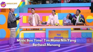 Music Box Time! Tim Mana Nih Yang Berhasil Menang | DREAM BOX INDONESIA (30/5/24) P2