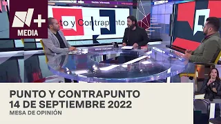 Punto y Contrapunto - Programa Completo: 14 de septiembre de 2022