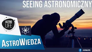 Czym jest seeing astronomiczny?