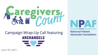 NPAF | Caregivers Count: Wrap-Up Call w/ARCHANGELS 2021