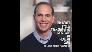 Dr  Scott Stoll  Transforming Medicine from Sick Care to Healing Care