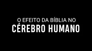 The Effect of the Bible in the Human Brain # O Efeito da Bíblia no Cérebro Humano (legendado)