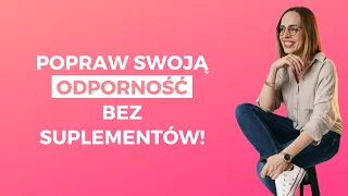 4 sposoby na lepszą ODPORNOŚĆ