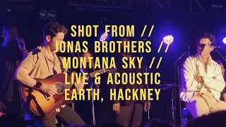 SHOT FROM // JONAS BROTHERS // MONTANA SKY // LIVE & ACOUSTIC AT EARTH, HACKNEY, LONDON