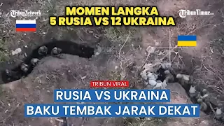 Full Pertempuran Jarak Dekat Rusia Vs Ukraina Dalam Parit, 12 Tentara Ukraina Kabur