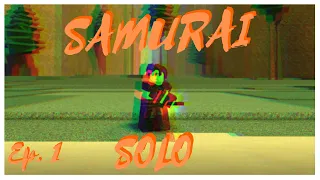 Solo Samurai/Ronin Ep.1 | Rogue Lineage