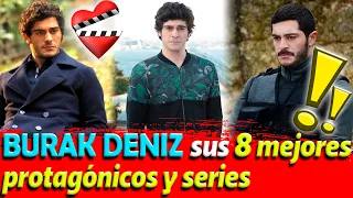 BURAK DENIZ su 8 mejores protagónicos y series !!!!