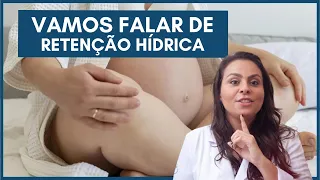 Vamos falar sobre retenção hídrica | Dra. Maíra de La Rocque