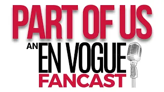 Part of Us: An En Vogue Fancast | Rebroadcast: Exploring En Vogue's Album Covers