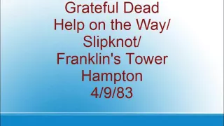 Grateful Dead - Help on the Way/Slipknot/Franklin's Tower - Hampton - 4/9/83