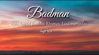 Vybz Kartel ft Sikka Rymes, Lisa Mercedez - Badman (lyrics)