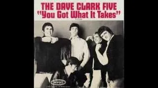 The Dave Clark Five - You Got What It Takes