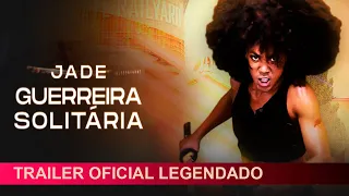 Jade: Guerreira Solitária 2024 Trailer Oficial Legendado