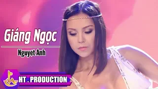 GIÁNG NGỌC || NGUYỆT ANH [OFFICIAL]