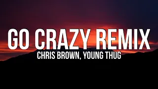 Chris Brown & Young Thug - Go Crazy Remix (Lyrics) ft. Future, Lil Durk & Mulatto