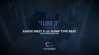 Kanye West x Lil Pump 2018 - "I love it" (prod by @CLOUDLIGHTBEATZ)