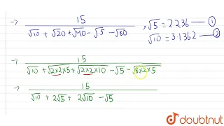 Evaluate : (15)/(sqrt(10)+sqrt(20)+sqrt(40)-sqrt(5)-sqrt(80)),nis being given that sqrt(5)=2. 2...