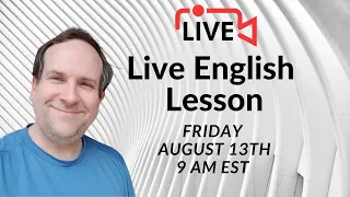 Live English Lesson with Don - Friday August 13th