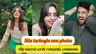 Sıla turkoglu new beautiful photos.Alp navruz write romantic comments!