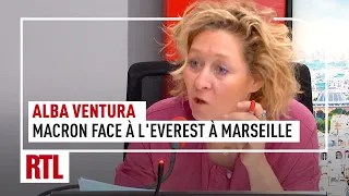 Alba Ventura : "Macron face à l'Everest à Marseille, il y a tant à faire !"