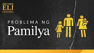 Paano maaayos ang problema ng pamilya? | Brother Eli Channel