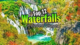Top 12 Waterfalls in Eastern Visayas// World class na ganda