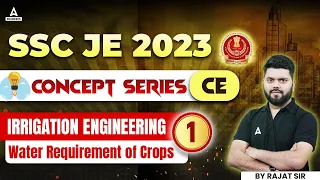 SSC JE 2023 | Water Requirement of Crops | Irrigation Engineering -01 | Civil Engg | By Rajat SIr