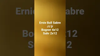 Ernie Ball Sabre / JJ jr /   Bogner 4x12 / Suhr 2x12