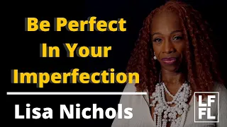 Your Imperfection Is What Makes You Perfect | Lisa Nichols | LifeFuel Motivation