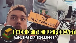 The Back of the bus sessions podcast | Dathan Horridge #104