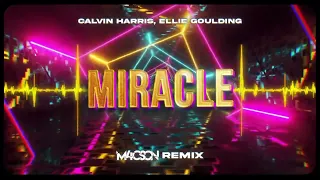 Calvin Harris ft. Ellie Goulding - Miracle ( M4CSON REMIX )