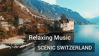 Scenic Switzerland - Relaxing Ambient Music in 4K