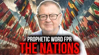 Prophetic Word For The Nations | Tim Sheets