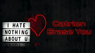 Catrien -  Erase You [Lyrics on screen]