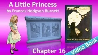 Chapter 16 - A Little Princess by Frances Hodgson Burnett