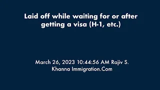 Laid off while waiting for or after getting a visa (H-1, etc.)