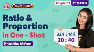 Ratio and Proportion in One Shot Class 6 Math's - Chapter 12 | Ratio & Proportion | BYJU'S Champions