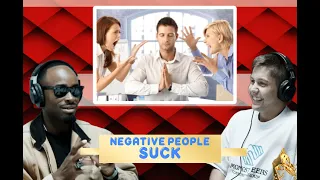 Negative People Suck | How to avoid people who don't make your life better