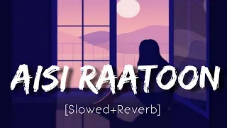 Aisi Raaton [Slowed+Reverb]|Anupam Roy|Music to Soul |#LOFI #Reverb🎧