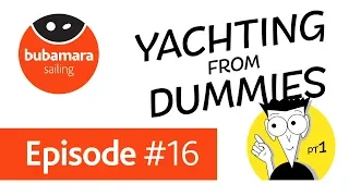 Bubamara sailing. episode #16. Yachting from dummies pt.1