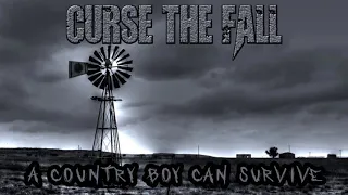 CURSE THE FALL - A COUNTRY BOY CAN SURVIVE