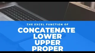 Concatenate, Lower,Upper and Proper functions