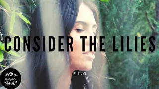 Consider the Lilies - Elenyi (lyrics/letra)